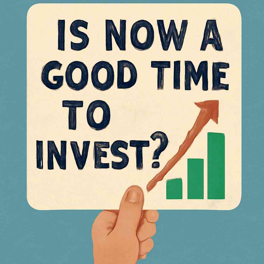 Is now a good time to invest in 2025