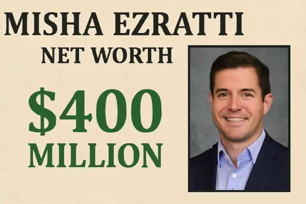 Misha Ezratti Net Worth in 2025