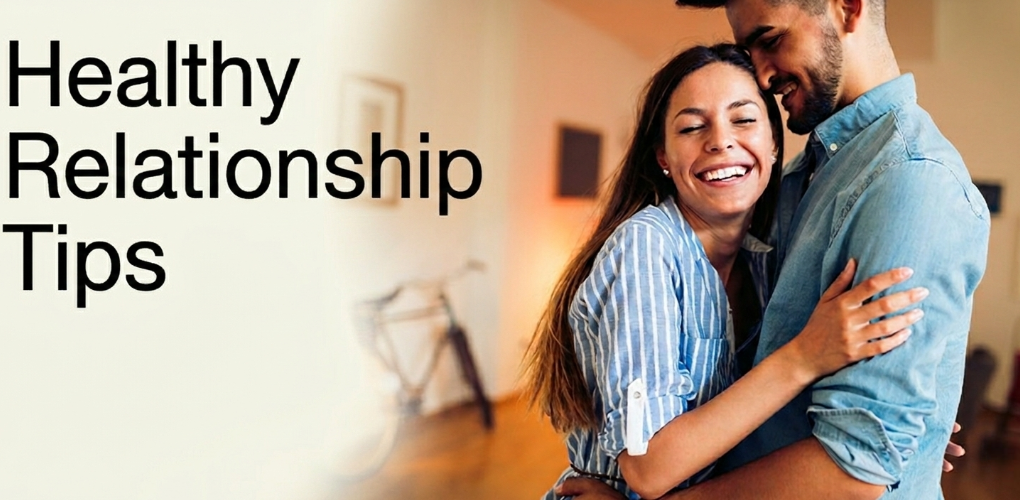 Healthy Relationship Tips